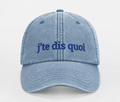 casquette "j'te dis quoi"